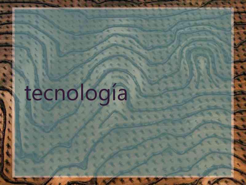 tecnología