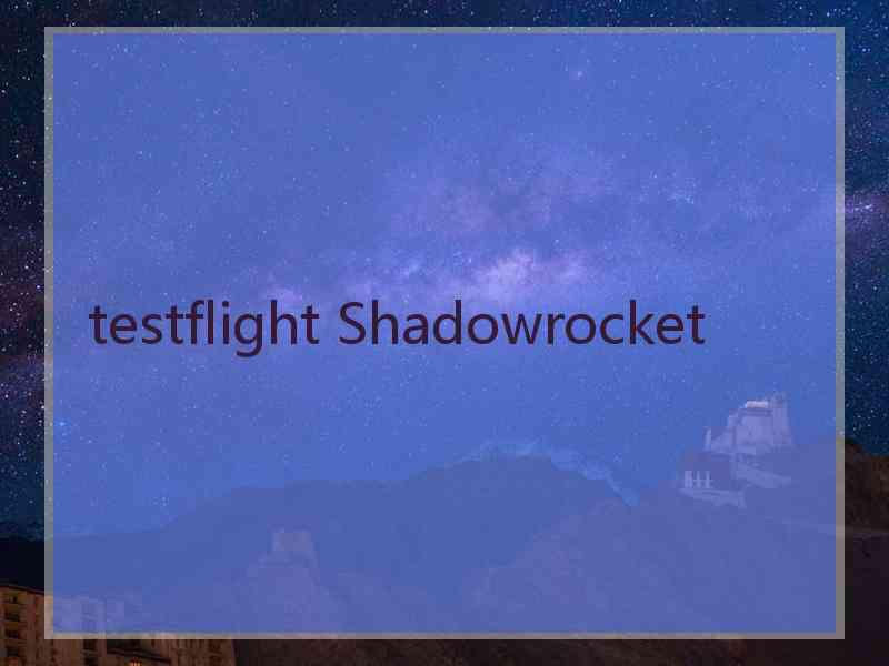 testflight Shadowrocket