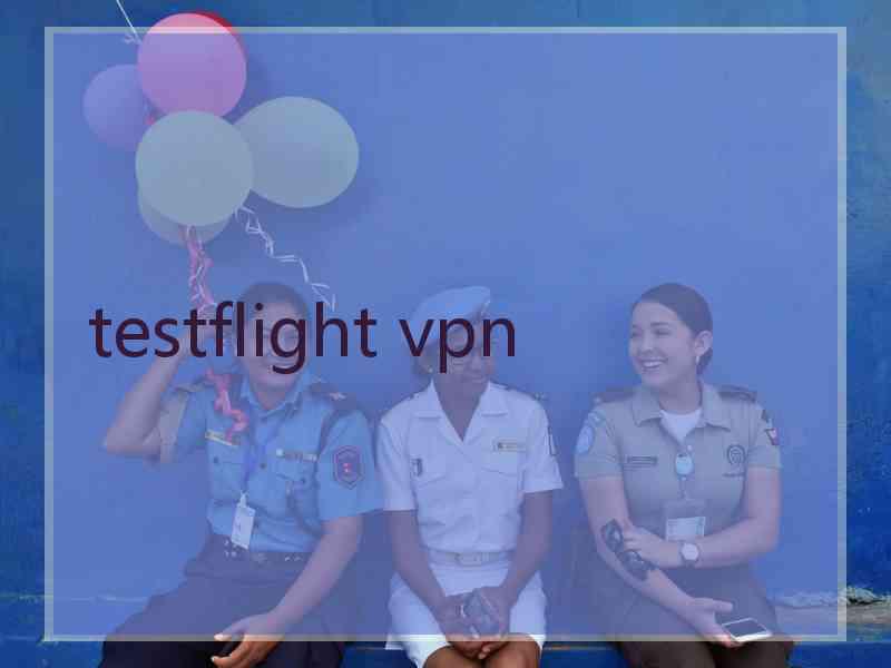 testflight vpn