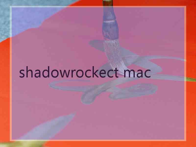 shadowrockect mac