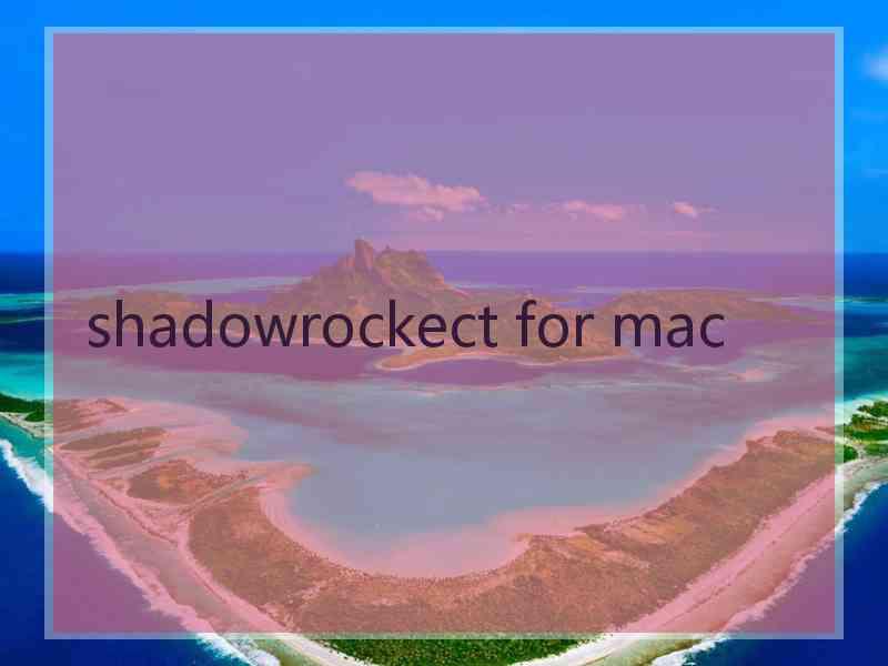 shadowrockect for mac